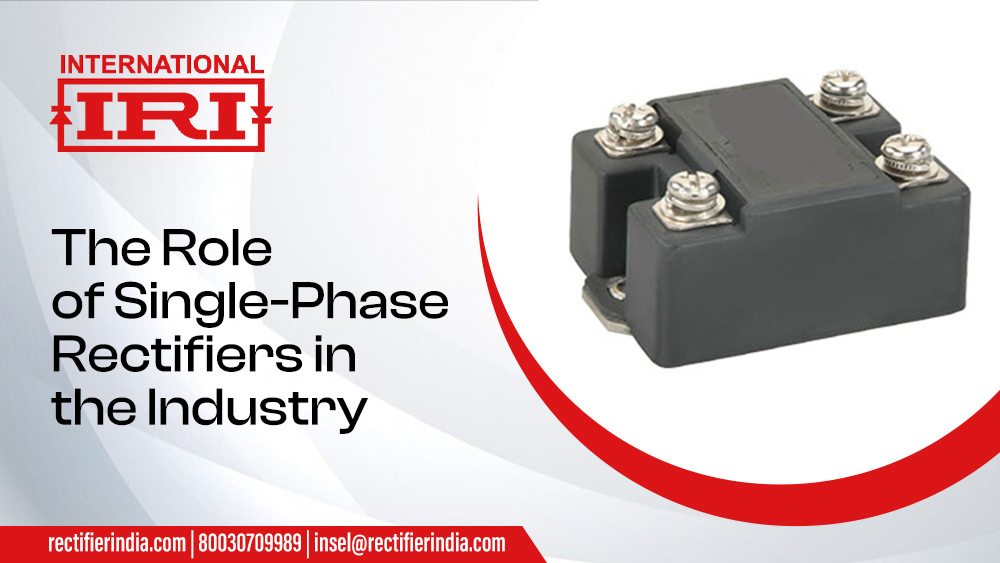 The Role of Single-Phase Rectifiers in the Industry