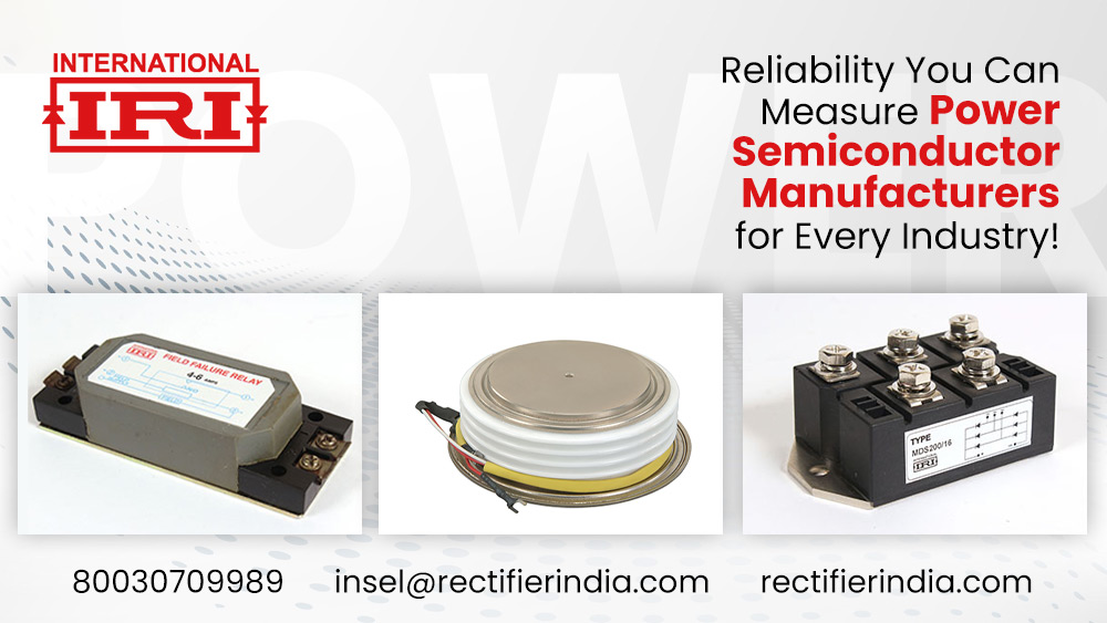 Reliability You Can Measure — Power Semiconductor Manufacturers for Every Industry!