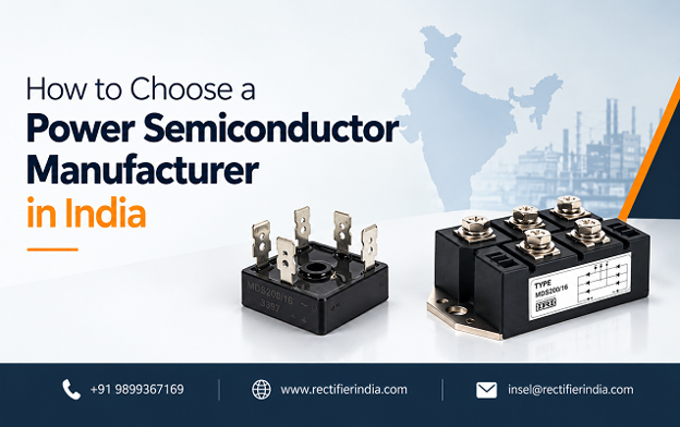 How to Choose a Power Semiconductor Manufacturer in India